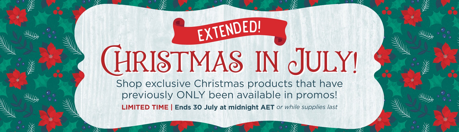 LIMITED TIME: Christmas in July LIMITED TIME: Christmas in July